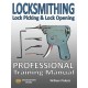 Locksmithing, Lock Picking & Lock Opening: Professional Training Manual