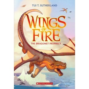 Wings of Fire Book One: The Dragonet Prophecy